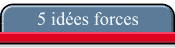5 idées forces