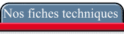 Nos fiches techniques 